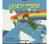 Libri Rita Angelelli - Anch'io posso volare - 2020 (Molliche)
