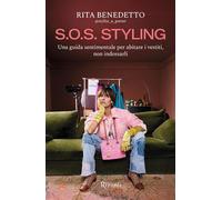 Libri Rita Benedetto - S.O.S. Styling. Una Guida Sentimentale Per Abitare I Vest