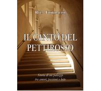 Libri Rita Fiordalisi - Il Canto Del Pettirosso. Storia Di Un Palazzo Tra Amori,