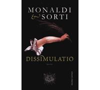 Libri Rita Monaldi - Dissimulatio - 2017 (Romanzi e racconti)