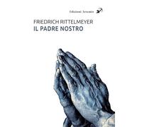 Libri Rittelmeyer Friedrich - Il Padre Nostro