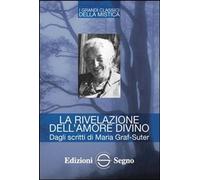 Libri Rivelazione Dell'amore Divino. Dagli Scritti Di Maria Graf-Suter (La)