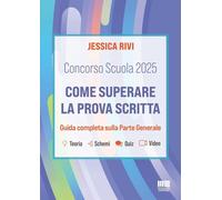 Concorso scuola 2025. Come superare la prova scritta. Guida completa sulla...
