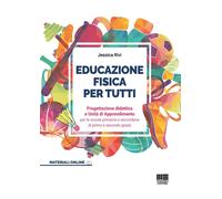 Libri Rivi Jessica - Educazione Fisica Per Tutti. Progettazione Didattica E Unit