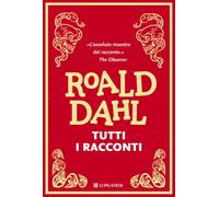Libri Roald Dahl - Tutti i racconti - 2009 (La Gaja scienza)