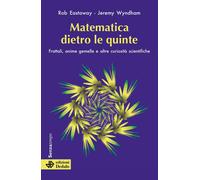Libri Rob Eastaway / Jeremy Wyndham - Matematica Dietro Le Quinte. Frattali, Ani