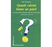 Libri Rob Eastaway - Quanti Calzini Fanno Un Paio? Le Sorprese Della Matematica