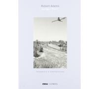 Libri Robert Adams - Lungo I Fiumi. Fotografie E Conversazioni. Ediz. Illustrata