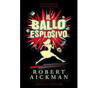 Libri Robert Aickman - Il Ballo Esplosivo
