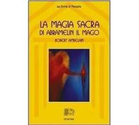 Libri Robert Ambelain - La Magia Sacra Di Abramelin Il Mago