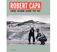 Libri Robert Capa. L'opera 1932-1954. Ediz. Italiana, Inglese E Francese