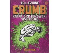 Libri Robert Crumb - Collezione Crumb. Vol. 1: Kafka, Dick, Bukowski Visti Da Me