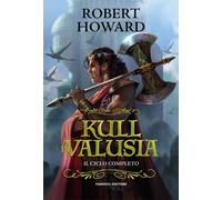 Kull di Valusia. Il ciclo completo