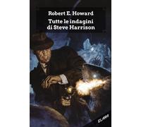 Tutte le indagini di Steve Harrison. Ediz. integrale