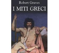 Libri Robert Graves - I Miti Greci