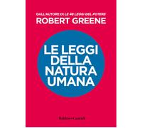 Libri Robert Greene - Le leggi della natura umana - 2023