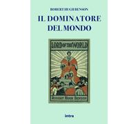 Libri Robert Hugh Benson - Il dominatore del mondo - 2021