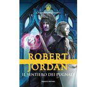 Libri Robert Jordan - Il Sentiero Dei Pugnali. La Ruota Del Tempo #08