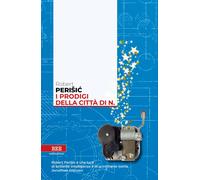 Libri Robert Perisic - I Prodigi Della Citta Di N.