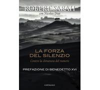 Libri Robert Sarah / Nicolas Diat - La Forza Del Silenzio. Contro La Dittatura D