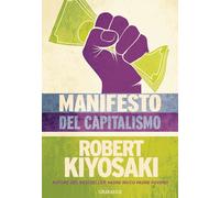 Libri Robert T. Kiyosaki - Manifesto del capitalismo - 2023
