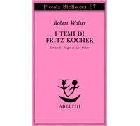 Libri Robert Walser - I Temi Di Fritz Kocher