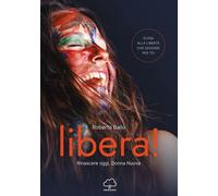 Libri Roberta Bailo - Libera Rinascere Oggi, Donna Nuova