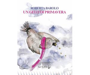 Libri Roberta Barolo - Un gelo di primavera - 2022 (I pirati)