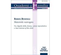Libri Roberta Bendinelli - Maternita Surrogata. Tra Dignita Della Donna, Salute