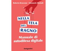 Nella tela del ragno. Manuale di autodifesa digitale