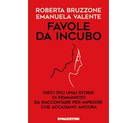 Favole da incubo. Dieci (più una) storie di femminicidi da raccontare per impedire che accadano ancora