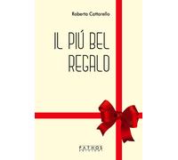Libri Roberta Cattarello - Il più bel regalo - 2022