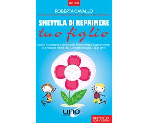 Libri Roberta Cavallo - Smettila Di Reprimere Tuo Figlio. Come La Semplice Formu