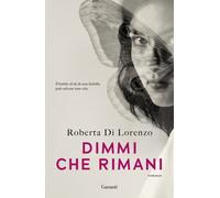 Libri Roberta Di Lorenzo - Dimmi Che Rimani
