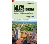 Libri Roberta Ferraris / Simone Frignani - La Via Francigena. 1.000 Km A Piedi D