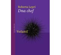 Libri Roberta Lepri - DNA chef - 2023 (Amazzoni)