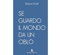 Libri Roberta Portelli - Se guardo il mondo da un oblò - 2020