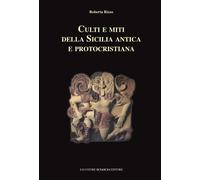 Libri Roberta Rizzo - Culti E Miti Della Sicilia Antica E Protocristiana