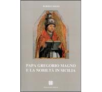 Libri Roberta Rizzo - Papa Gregorio Magno E La Nobilta In Sicilia