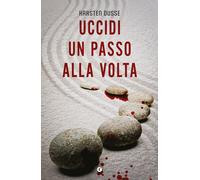 Libri Roberta Zuppet - Uccidi un passo alla volta - 2026 (M)