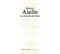 Libri Roberto Aiello - La malattia dei fatti - 2023