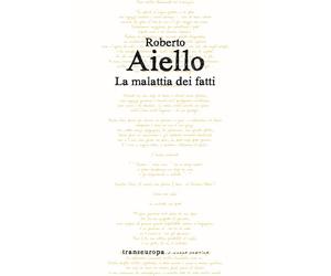 Libri Roberto Aiello - La malattia dei fatti - 2023