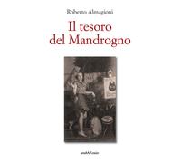 Libri Roberto Almagioni - Il tesoro del Mandrogno - 2024