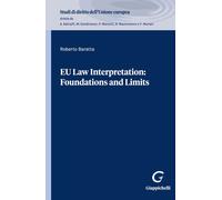 Libri Roberto Baratta - EU Law Interpretation: Foundations And Limits