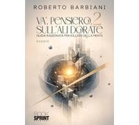 Libri Roberto Barbiani - Va', Pensiero, Sulle Ali Dorate. Guida Ragionata Per Ki