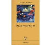 Libri Roberto Bolaño - Puttane assassine - 2015 (Fabula)