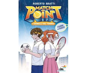 Libri Roberto Bratti - Cuori In Gioco. Match Point. I Gemelli Del Tennis #03