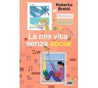 Libri Roberto Bratti - La Mia Vita Senza Social