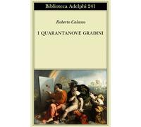 Libri Roberto Calasso - I quarantanove gradini - 1991