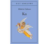 Libri Roberto Calasso - Ka